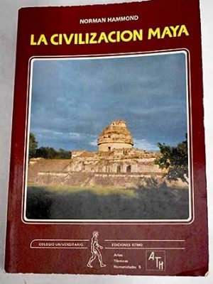 La civilizacion maya (spanish edition)