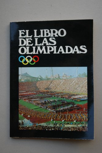El libro de las olimpiadas. historia de las olimpiadas a traves de los tiempos.