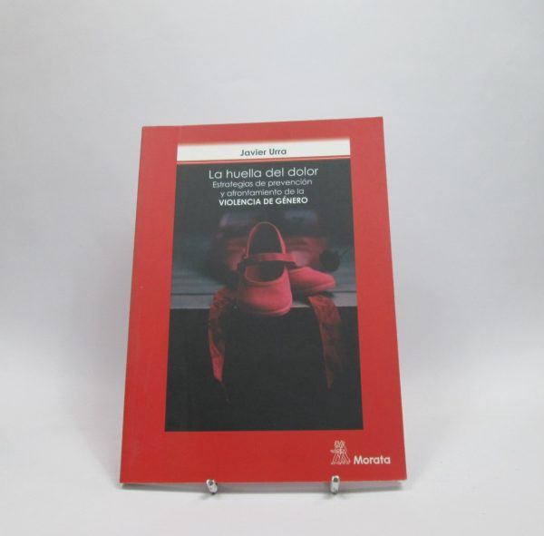 La huella del dolor. estrategias de prevención y afrontamiento de la violencia de género