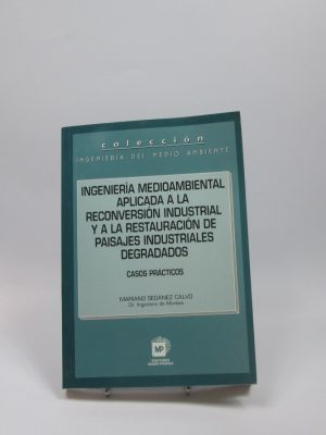 9788471147493_ingenieria-medioambiental-aplicada-a-la-reconversion-industrial-y-a-la-restauracion-de-paisajes-industriales-degradados_front-3.jpg Ingeniería medioambiental aplicada a la reconversión industrial y a la restauración de paisajes industriales degradados