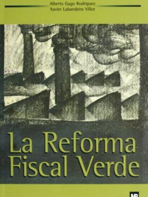 9788471148391_la-reforma-fiscal-verde-teoria-y-practica-de-los-impuestos-ambientales_front-3.jpg La reforma fiscal verde. teoria y practica de los impuestos ambientales