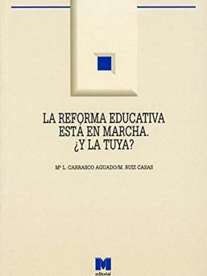 9788471336620_la-reforma-educativa-esta-en-marcha-y-la-tuya_front-3.jpg La reforma educativa está en marcha. ¿y la tuya?