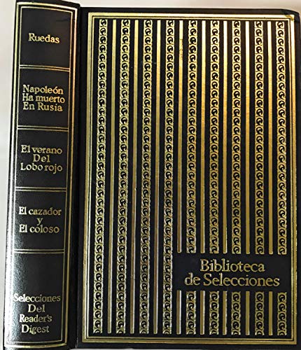 9788471421081_ruedas-napoleon-ha-muerto-en-rusia-el-verano-del-lobo-rojo-el-cazador-y-el-coloso-biblioteca-de-_front-1.jpg Ruedas. napoleon ha muerto en rusia. el verano del lobo rojo; el cazador y el coloso (biblioteca de selecciones) 1973