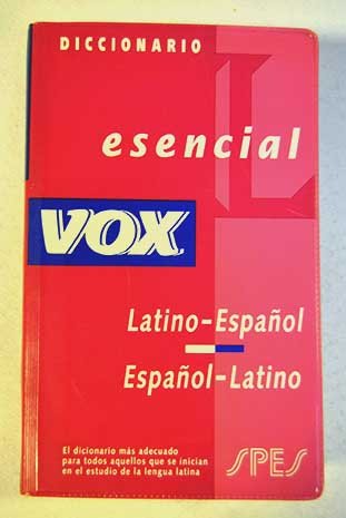 Diccionario esencial vox - latino-espanol esp-lat (spanish edition)