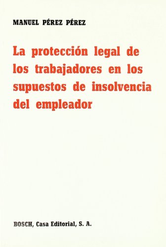 La protección legal de los trabajadores en los supuestos de insolvencia del empleador