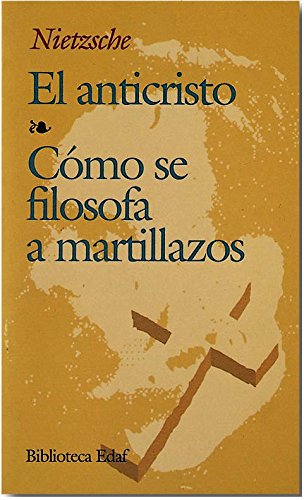 El anticristo--cómo se filosofa a martillazos