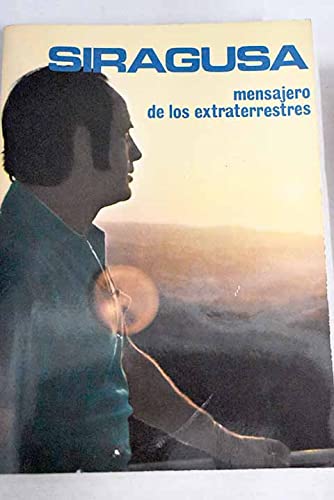 Siragusa, mensajero de los extraterrestres (nuevos temas) (spanish edition)