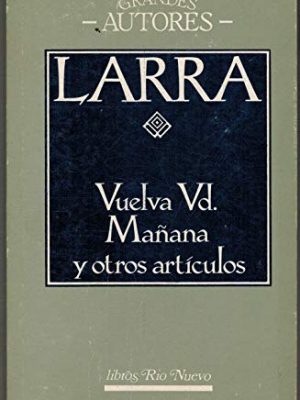 9788471753120_vuelva-vd-manana-y-otros-articulos_front-1.jpg Vuelva vd. mañana y otros artículos