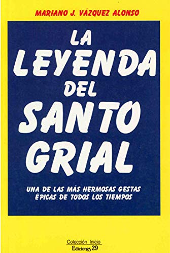 La leyenda del santo grial (spanish edition)