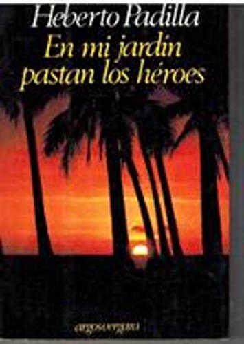 En mi jardin pastan los heroes (las cuatro estaciones) (spanish and english edition)