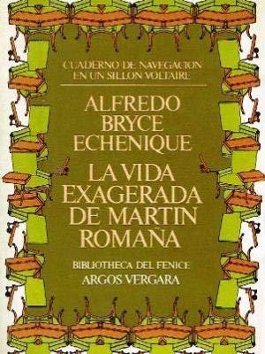 La vida exagerada de martín romaña (bibliotheca del fenice) (spanish edition)