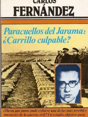 9788471785305_paracuellos-del-jarama-carrillo-culpable-coleccion-primera-plana-spanish-edition_front-2.jpg Paracuellos del jarama, carrillo culpable? (colección primera plana) (spanish edition)