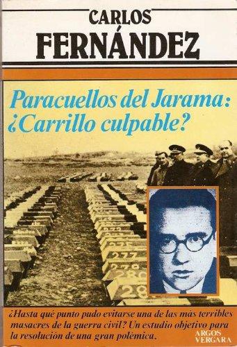 Paracuellos del jarama, carrillo culpable? (colección primera plana) (spanish edition)