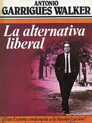 9788471785503_la-alternativa-liberal-coleccion-primera-plana-spanish-edition_front-1.jpg La alternativa liberal (colección primera plana) (spanish edition)