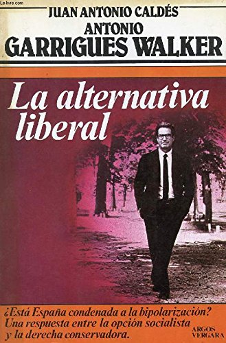 9788471785503_la-alternativa-liberal-coleccion-primera-plana-spanish-edition_front-1.jpg La alternativa liberal (colección primera plana) (spanish edition)