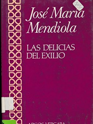 Las delicias del exilio (colección en cuarto mayor) (spanish edition)