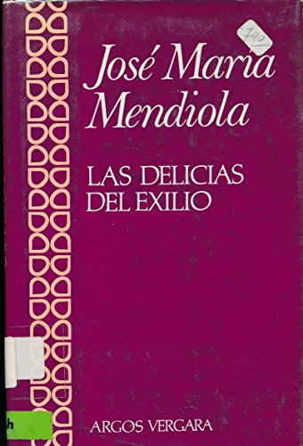 Las delicias del exilio (colección en cuarto mayor) (spanish edition)