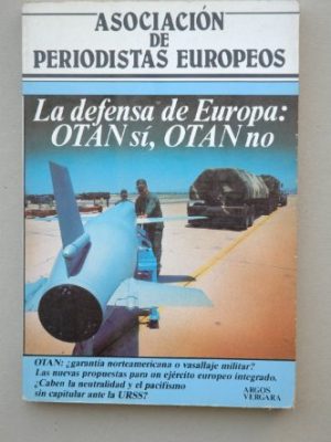 9788471787873_la-defensa-de-europa-otan-si-otan-no-coleccion-primera-plana-spanish-edition_front-1.jpg La defensa de europa: otan sí, otan no (colección primera plana) (spanish edition)