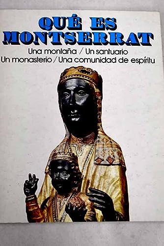 Qué es monserrat.- una montaña. un santuario. un monasterio. una comunidad de espíritu.