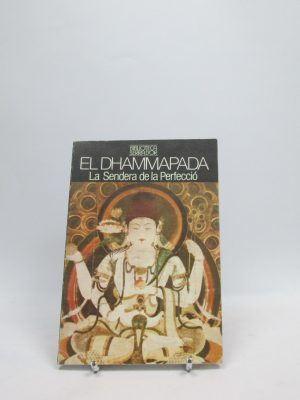 El dhammapada: la sendera de la perfecció