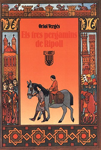 Els tres pergamins de ripoll (les arrels, l'aventura i la història) (catalan edition)