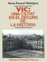 Vic: una ciutat en el decurs de la història (biblioteca abat oliba) (catalan edition)