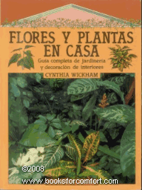 Flores y plantas en casa (spanish edition)
