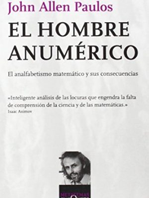9788472231498_el-hombre-anumerico-el-anafabetismo-matematico-y-sus-consecuencias-spanish-edition_front-1.jpg El hombre anumérico: el anafabetismo matemático y sus consecuencias (spanish edition)