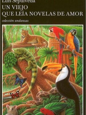 Un viejo que leía novelas de amor (colección andanzas) (spanish edition)