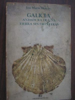 Galicia: andadura de una tierra sin fronteras (ediciones del centro ; 25 : ensayo) (spanish edition)
