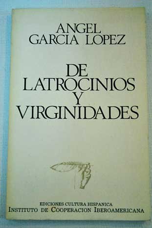 De latrocinios y virginidades (spanish edition)