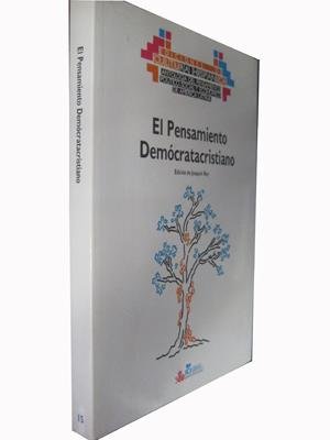 El pensamiento demócratacristiano (antología del pensamiento político, social y económico de américa latina) (spanish edition)