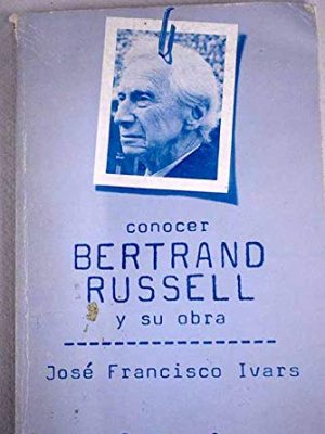 Conocer bertrand russell y su obra (colección conocer ; 7) (spanish edition)