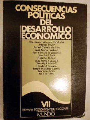 Consecuencias políticas del desarrollo económico (documento económico ; 21) (spanish edition)