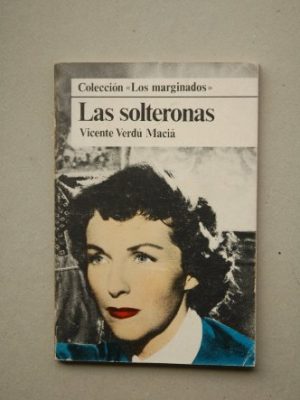 Las solteronas (colección los marginados) (spanish edition)