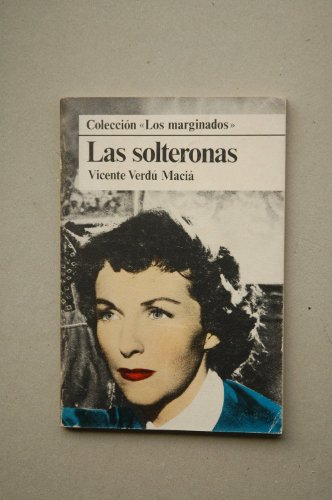 Las solteronas (colección los marginados) (spanish edition)