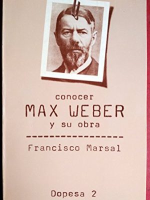 Conocer max weber y su obra (colección conocer ; 14) (spanish edition)
