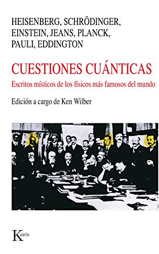 Cuestiones cuánticas: escritos místicos de los físicos más famosos del mundo