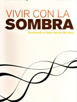 Vivir con la sombra: iluminando el lado oscuro del alma