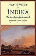 Índika: una descolonización intelectual: reflexiones sobre la historia, la etnología, la política y la religión en el sur de asia (ensayo)