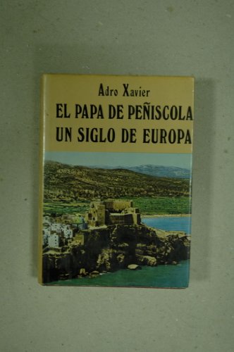 9788472503809_el-papa-de-peniscola-un-siglo-de-europa-spanish-edition_front-1.jpg El papa de peñíscola: un siglo de europa (spanish edition)