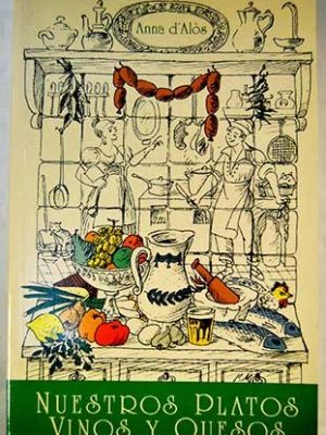 Nuestros platos vinos y quesos (spanish edition)