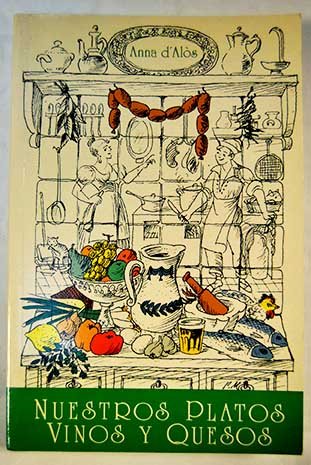 Nuestros platos vinos y quesos (spanish edition)