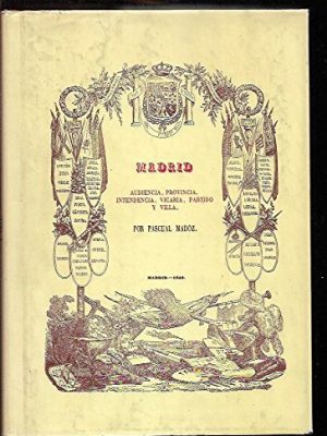 Madrid: audiencia, provincia, intendencia, vicaría, partido y villa (spanish edition)