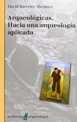 Arqueológicas : hacia una arqueología aplicada