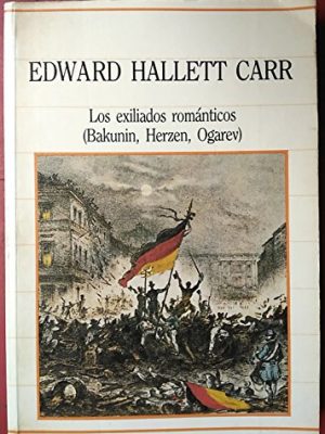 Los exiliados romanticos. (bakunin, herzen, ogarev)