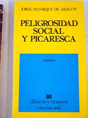 Peligrosidad social y picaresca (clásicos y ensayos ; 16 : serie amarillo, ensayo) (spanish edition)