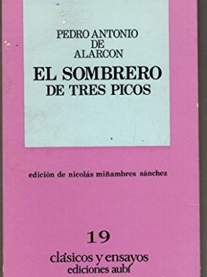El sombrero de tres picos (clásicos y ensayos ; 19) (spanish edition)