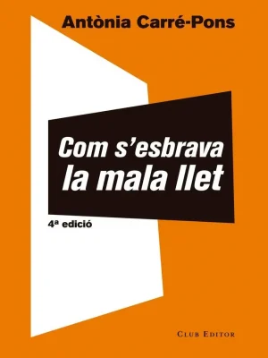Com s'esbrava la mala llet