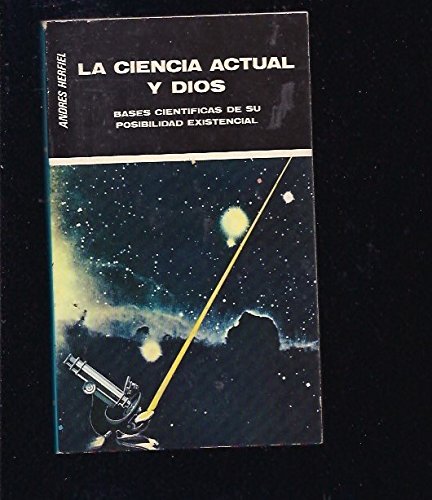 La ciencia actual y dios (españa, continente nuestro) (spanish edition)